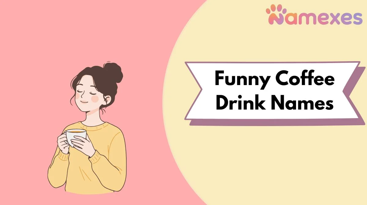 Funny Coffee Drink Names
