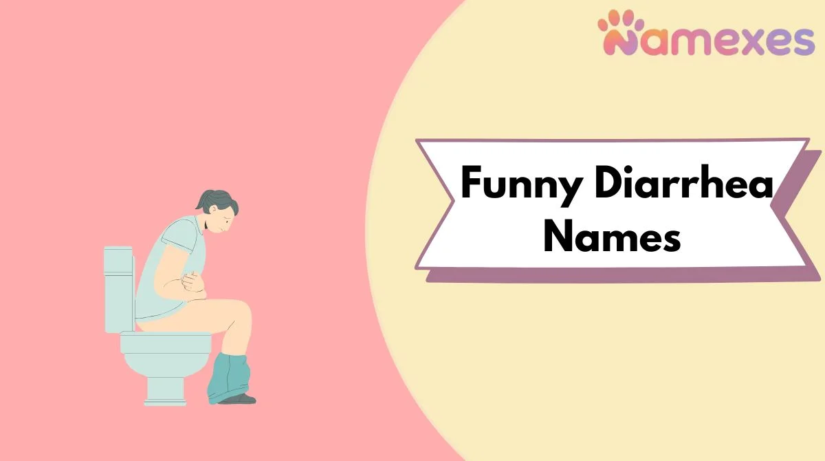 Funny Diarrhea Names