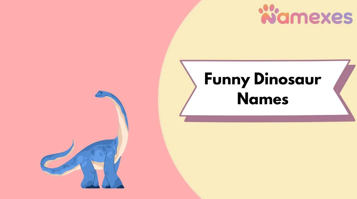 Funny Dinosaur Names