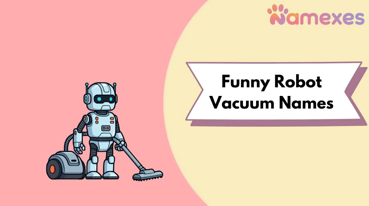 Funny Robot Vacuum Names