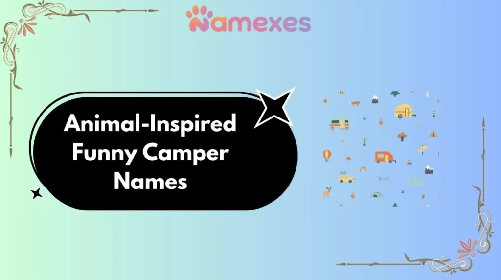 Animal-Inspired Funny Camper Names