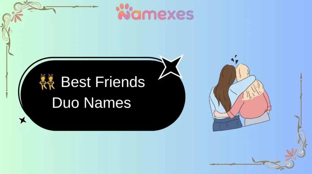👯 Best Friends Duo Names