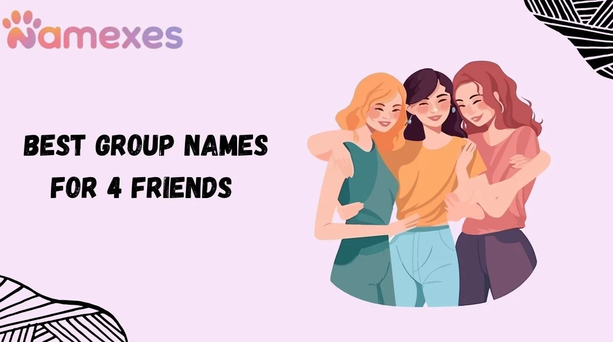 Best Group Names For 4 Friends