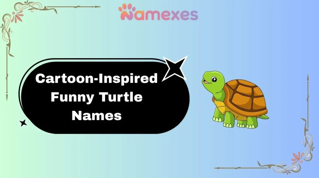 Cartoon-Inspired Funny Turtle Names