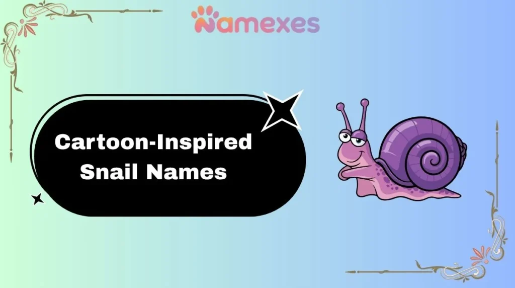 Cartoon-Inspired Snail Names