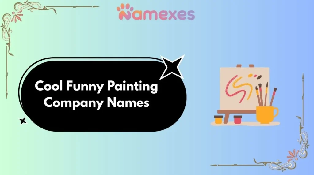 Cool Funny Painting Company Names