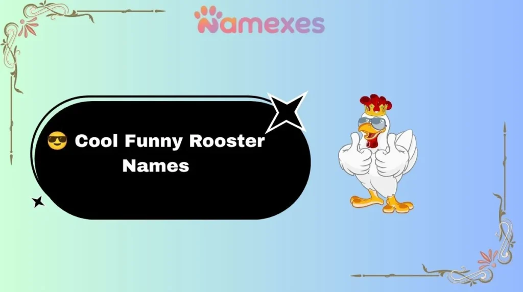 😎 Cool Funny Rooster Names