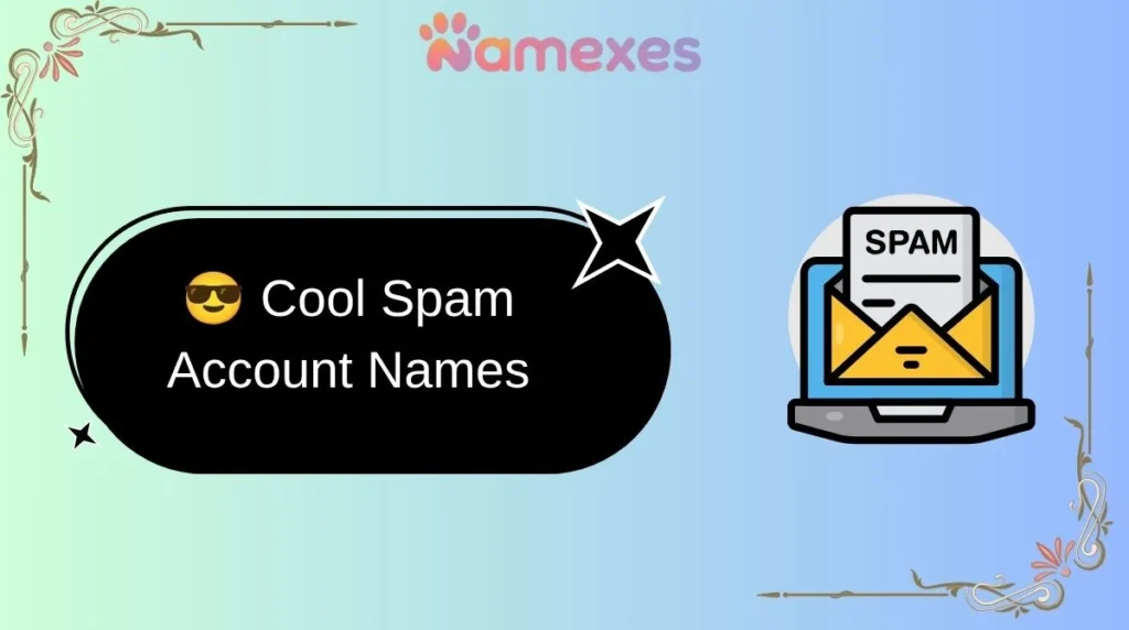 😎 Cool Spam Account Names