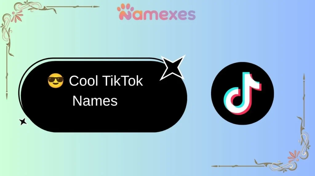 ๐ Cool TikTok Names