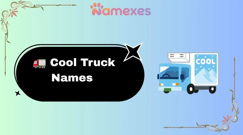 ๐ Cool Truck Names
