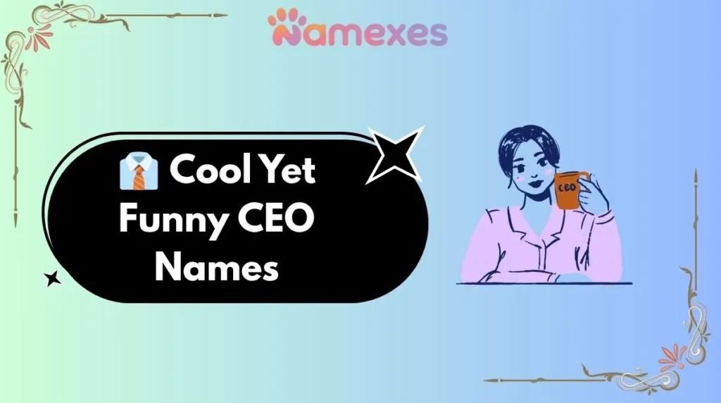 ๐ Cool Yet Funny CEO Names