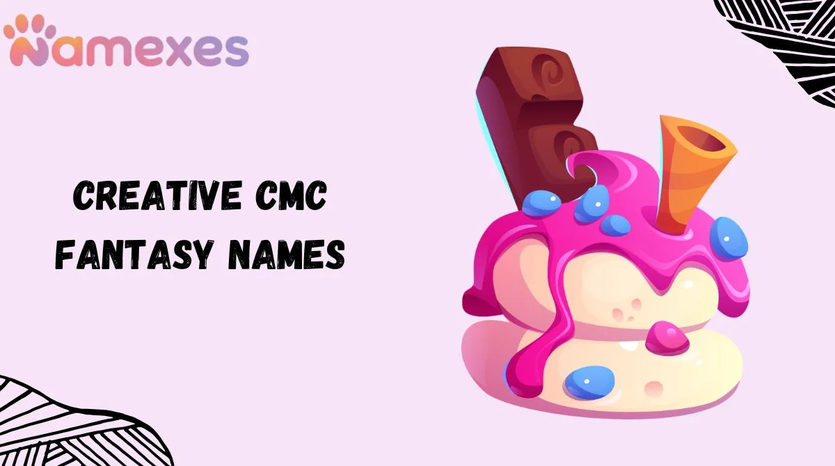 Creative CMC Fantasy Names
