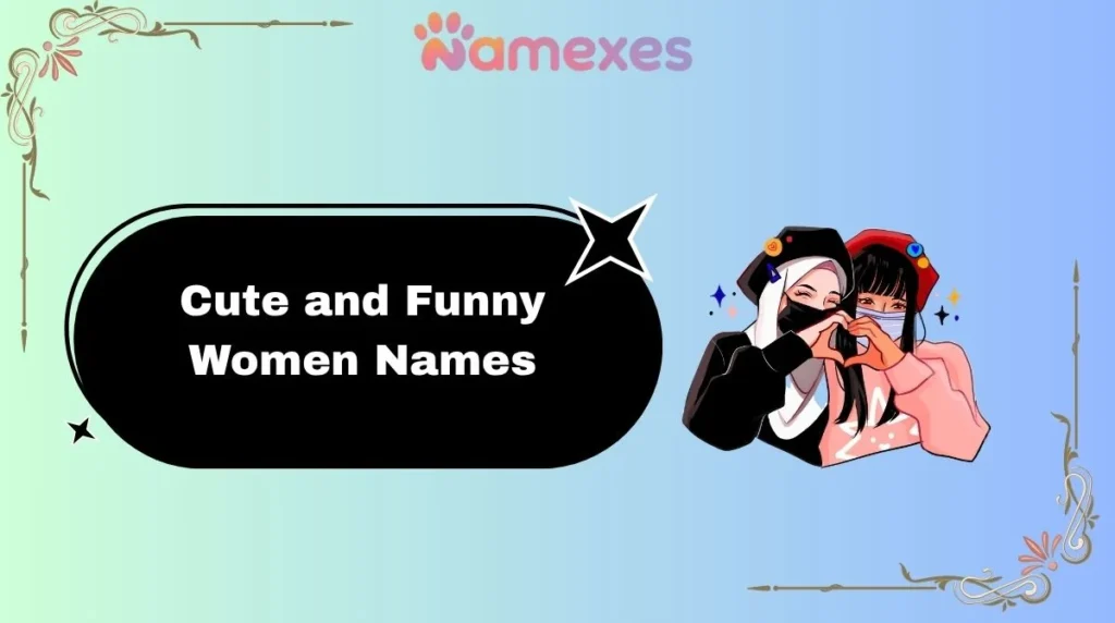 Cute and Funny Women Names