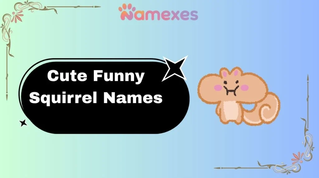 Cute Funny Squirrel Names