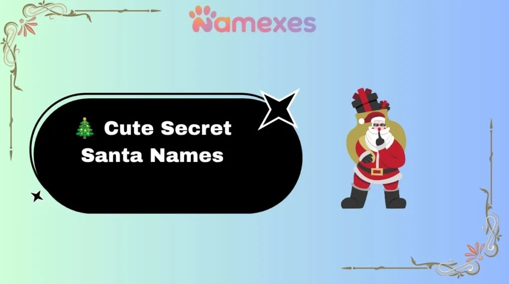 ๐ Cute Secret Santa Names๐ Cute Secret Santa Names