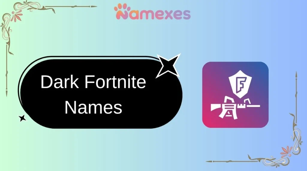 Dark Fortnite Names