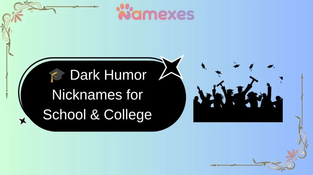 ๐ Dark Humor Nicknames for School & College