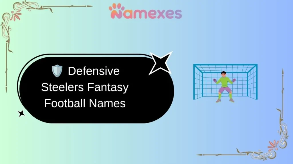 🛡️ Defensive Steelers Fantasy Football Names