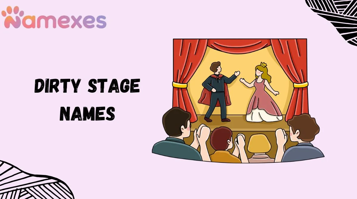 Dirty Stage Names