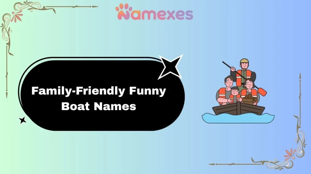 Family-Friendly Funny Boat Names