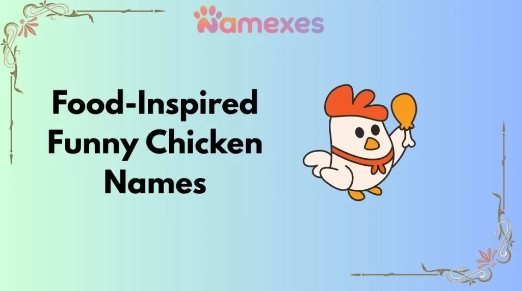 Food-Inspired Funny Chicken Names