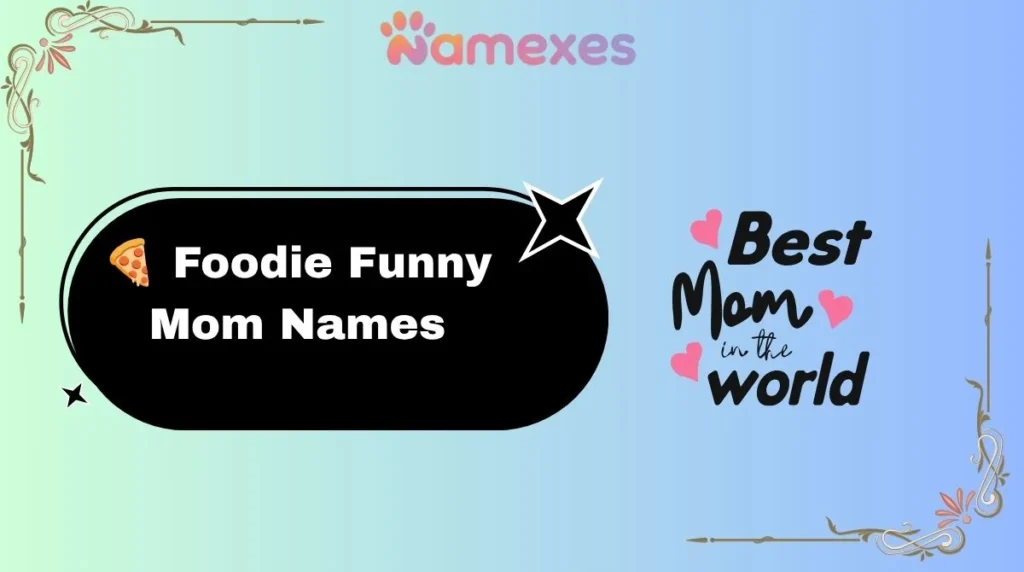 ๐ Foodie Funny Mom Names