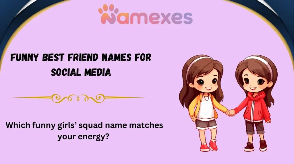 Funny Best Friend Names for Social Media