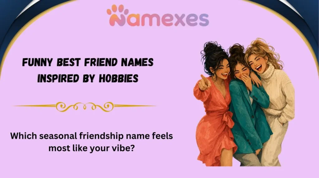 Which seasonal friendship name feels most like your vibe?