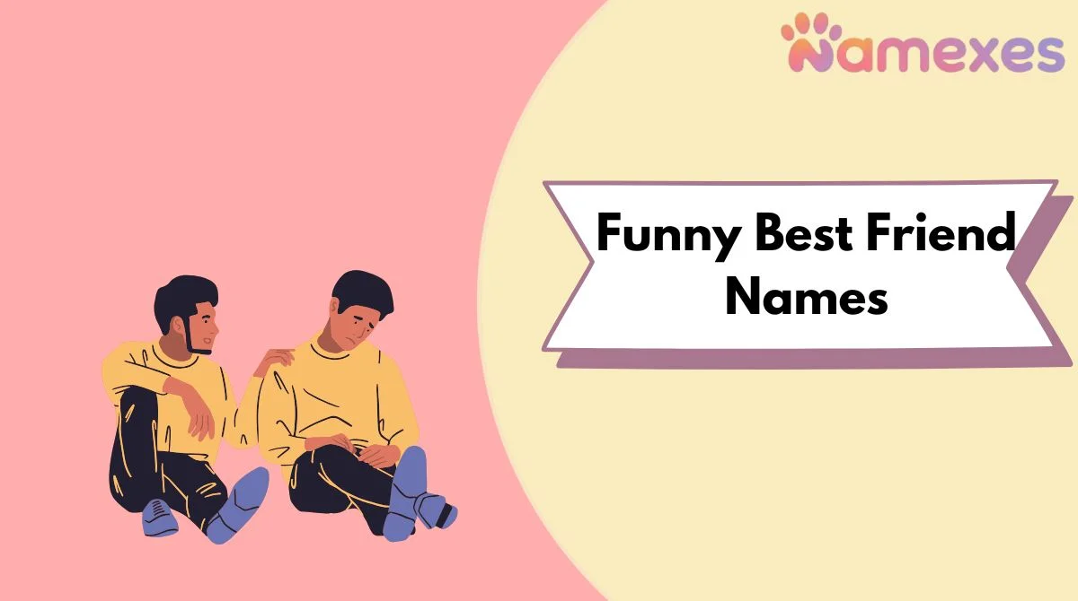 Funny Best Friend Names