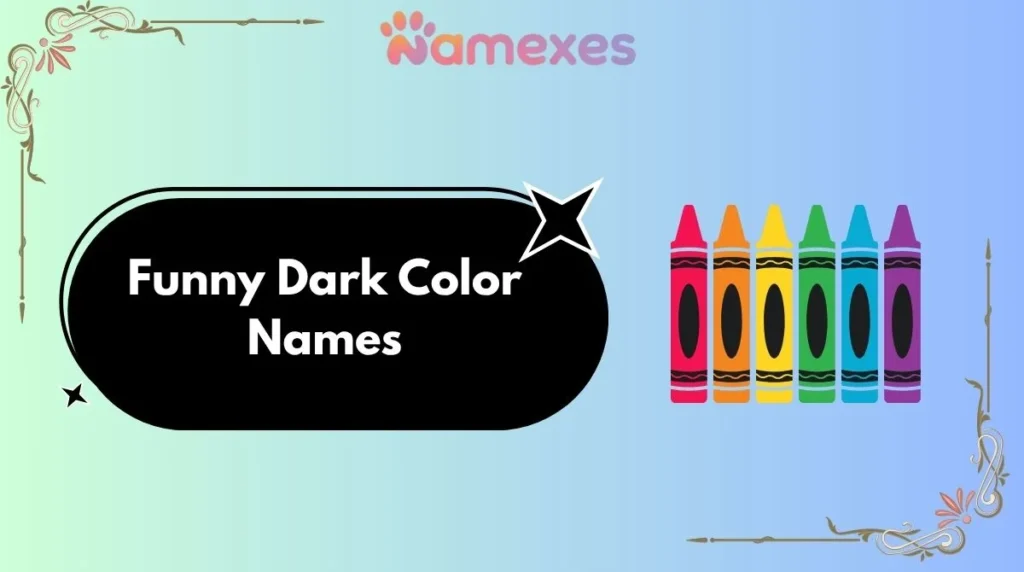 Funny Dark Color Names