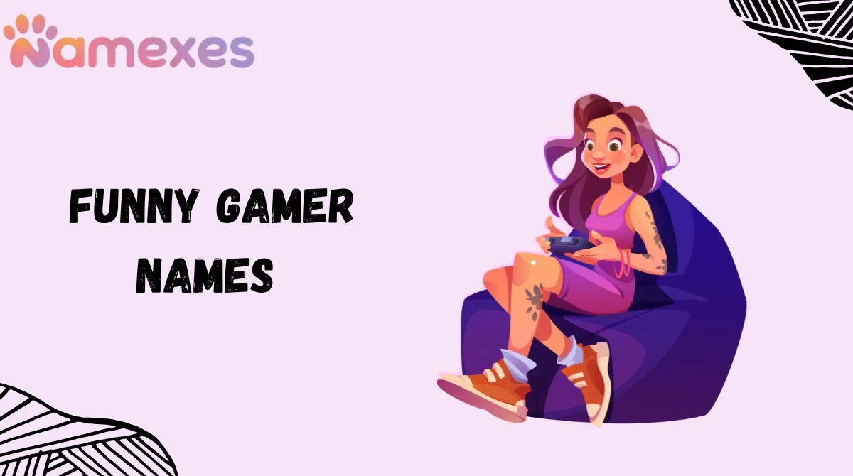 Funny Gamer Names