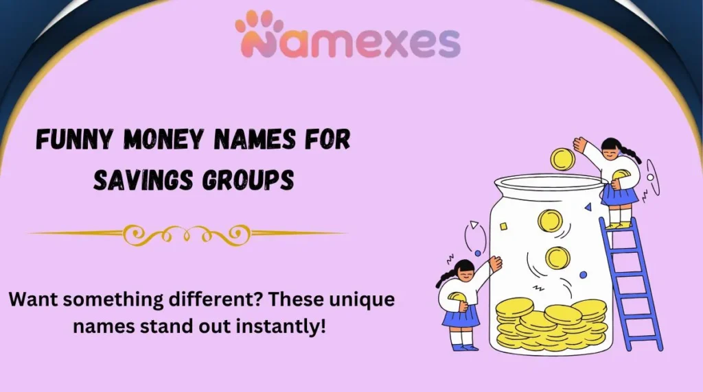 Funny Money Names for Savings Groups