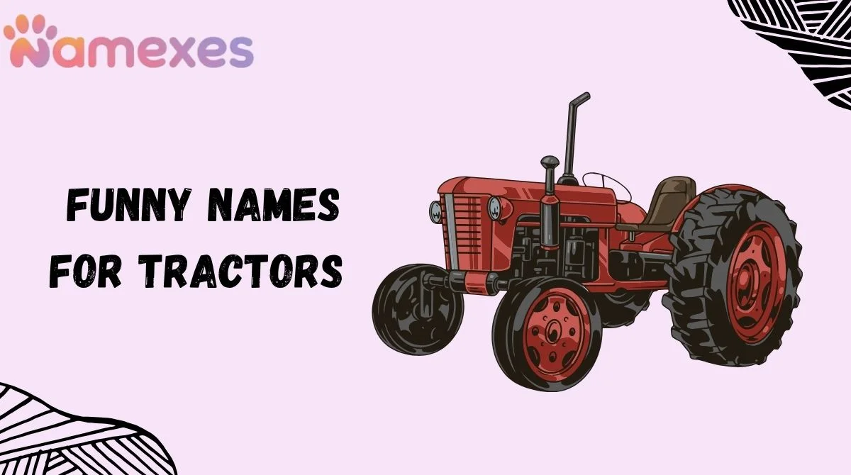 Funny Names For Tractors