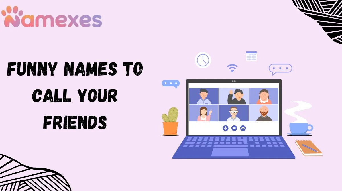 Funny Names to Call Your Friends