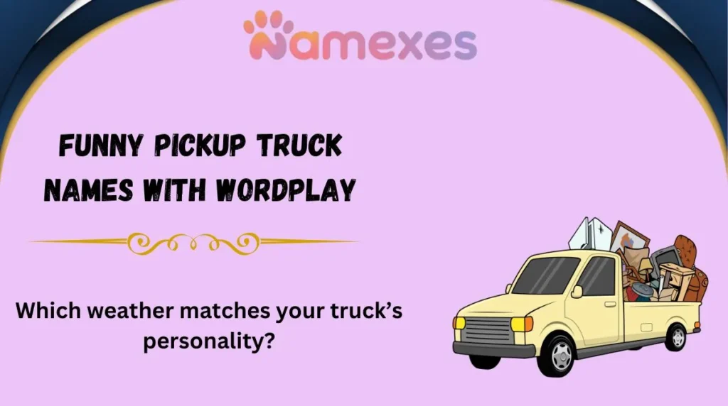 Funny Pickup Truck Names With Wordplay