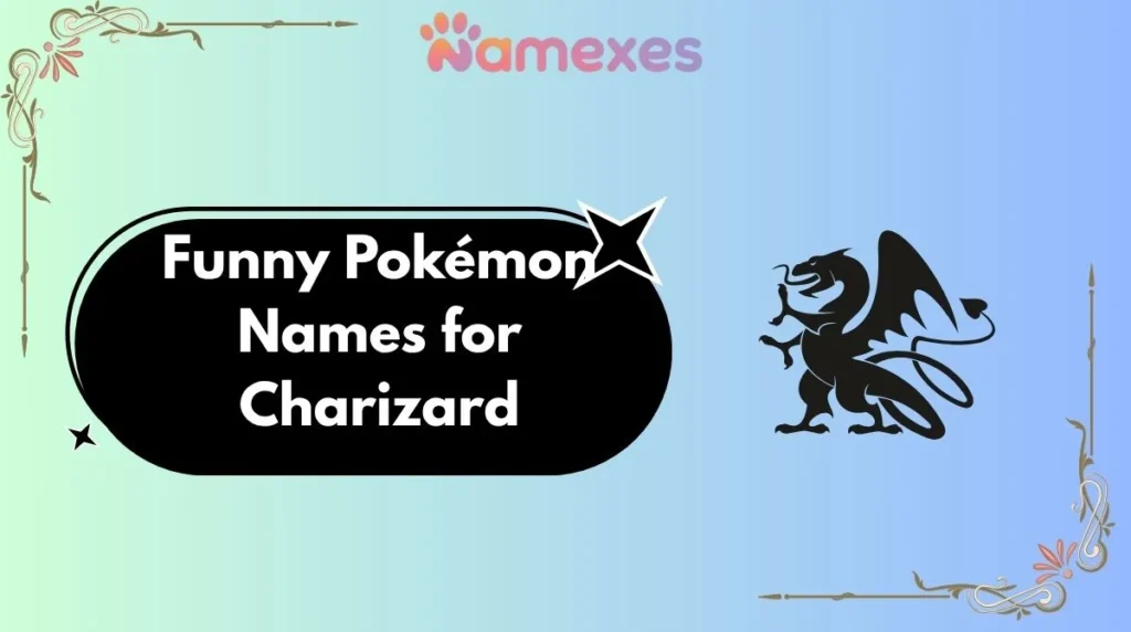 Funny Pokémon Names for Charizard