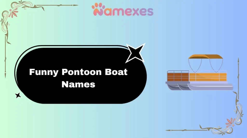 Funny Pontoon Boat Names