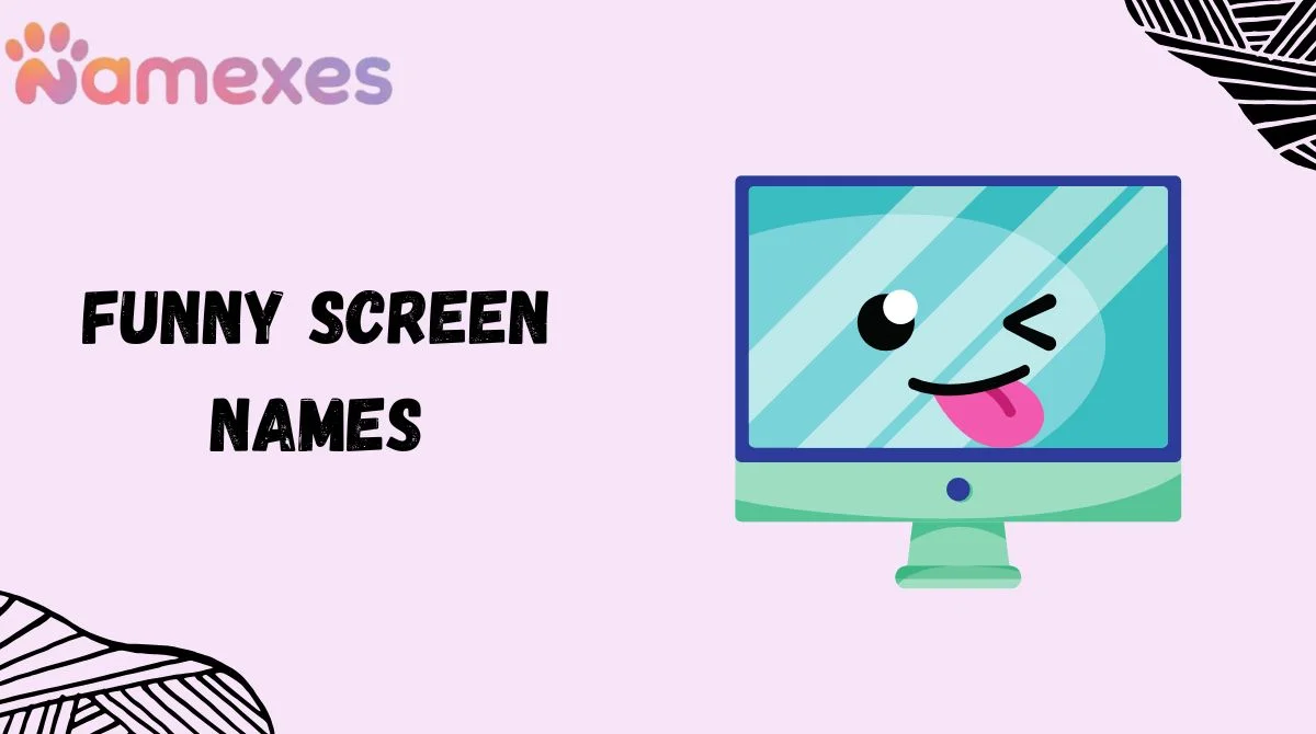 Funny Screen Names