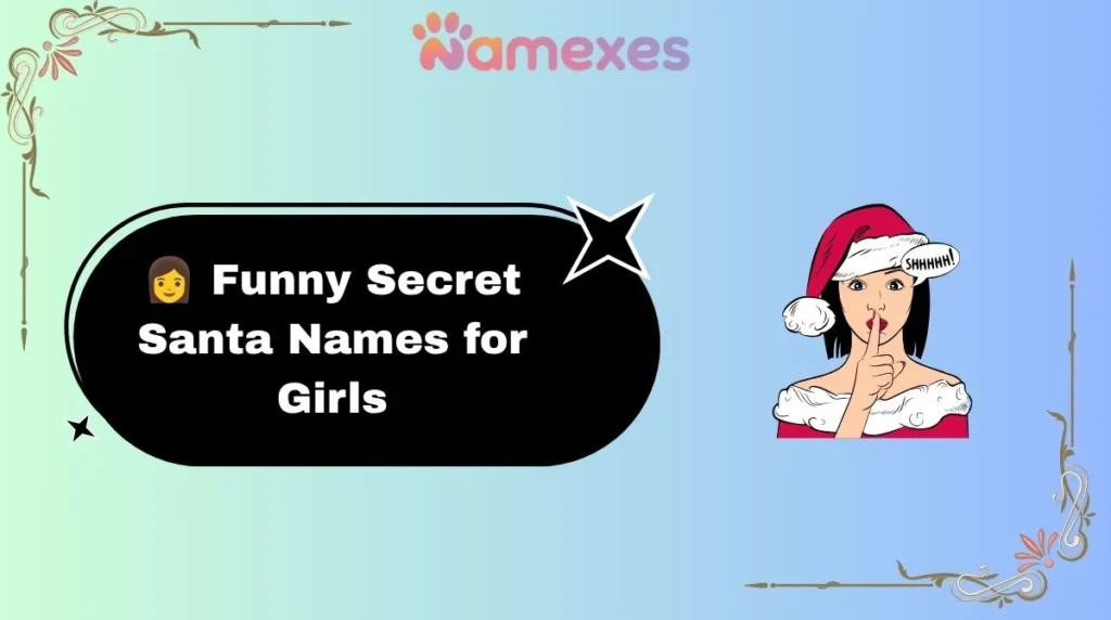 ๐ฉ Funny Secret Santa Names for Girls