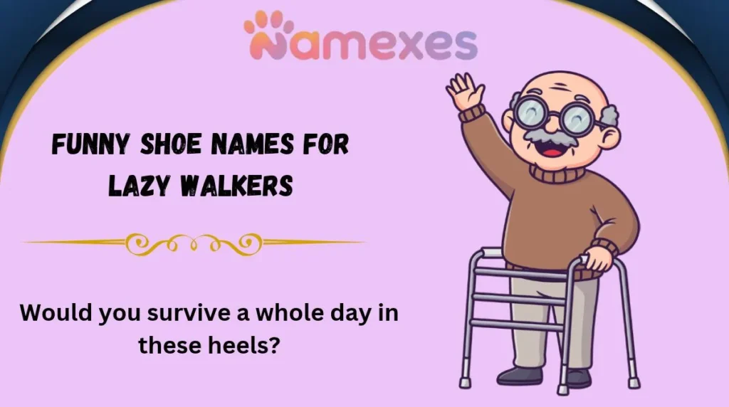 Funny Shoe Names for Lazy Walkers