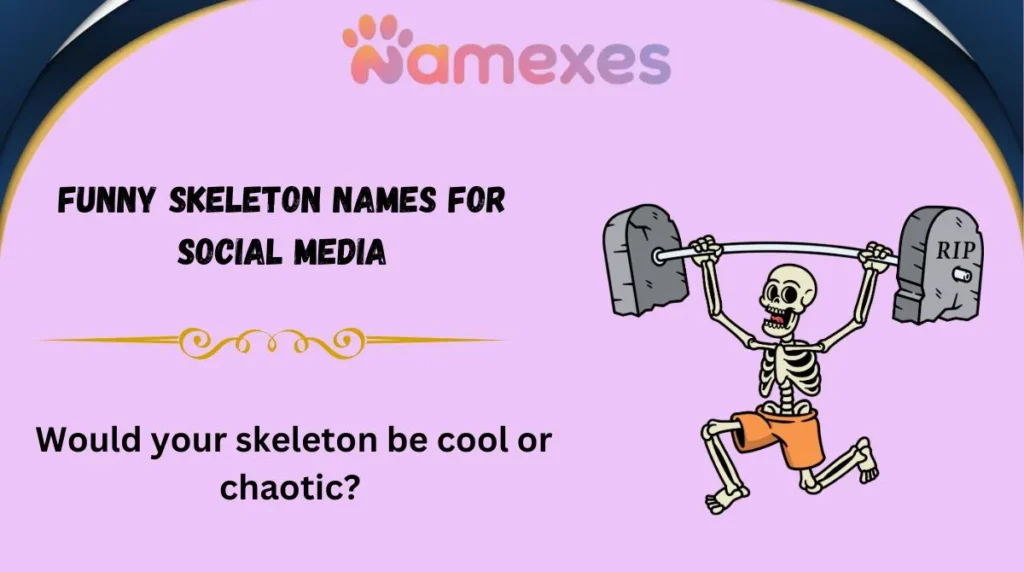 Funny Skeleton Names for Social Media