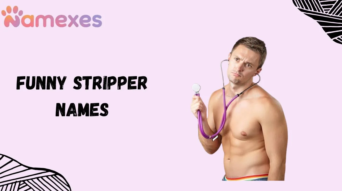 Funny Stripper Names