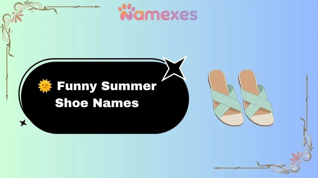 ๐ Funny Summer Shoe Names