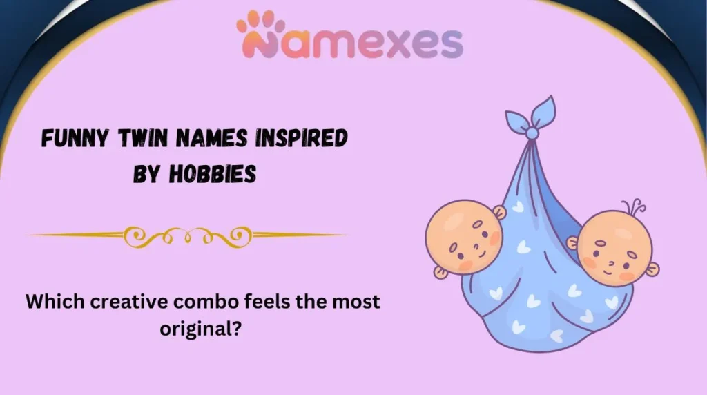 Funny Twin Names Inspired by Hobbies