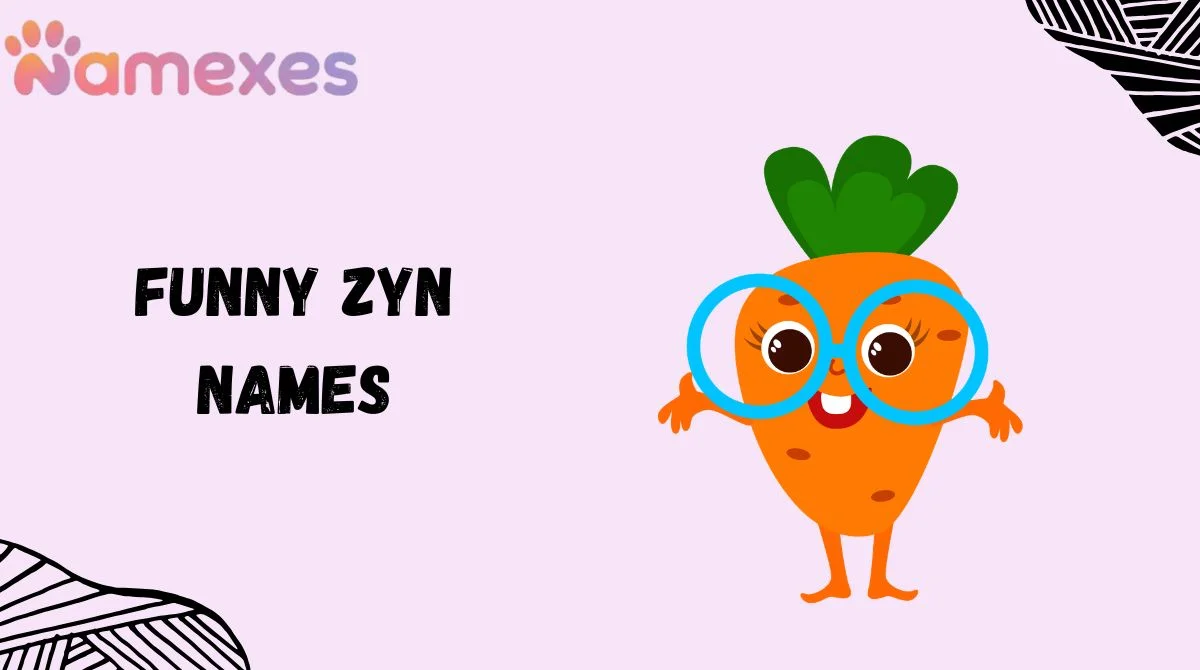 Funny Zyn Names