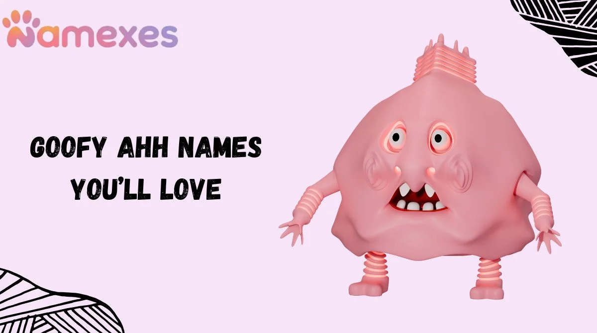 Goofy Ahh Names You’ll Love