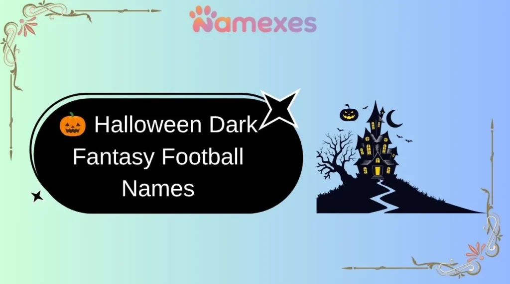 🎃 Halloween Dark Fantasy Football Names