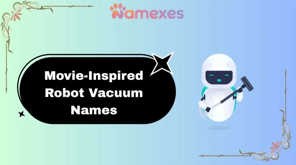 Movie-Inspired Robot Vacuum Names