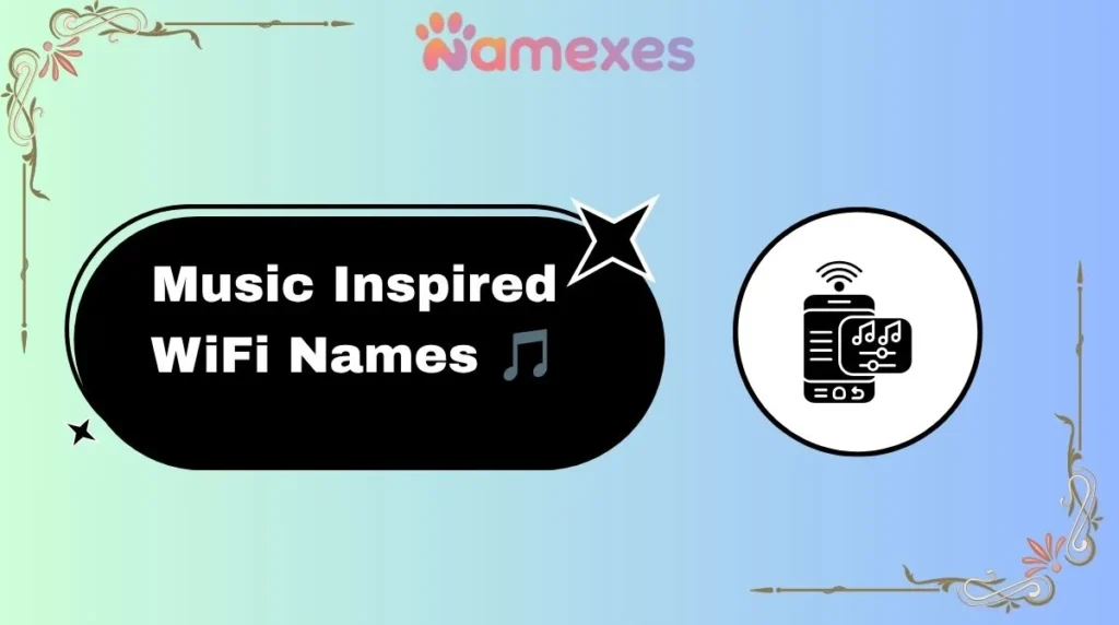 Music Inspired WiFi Names 🎵