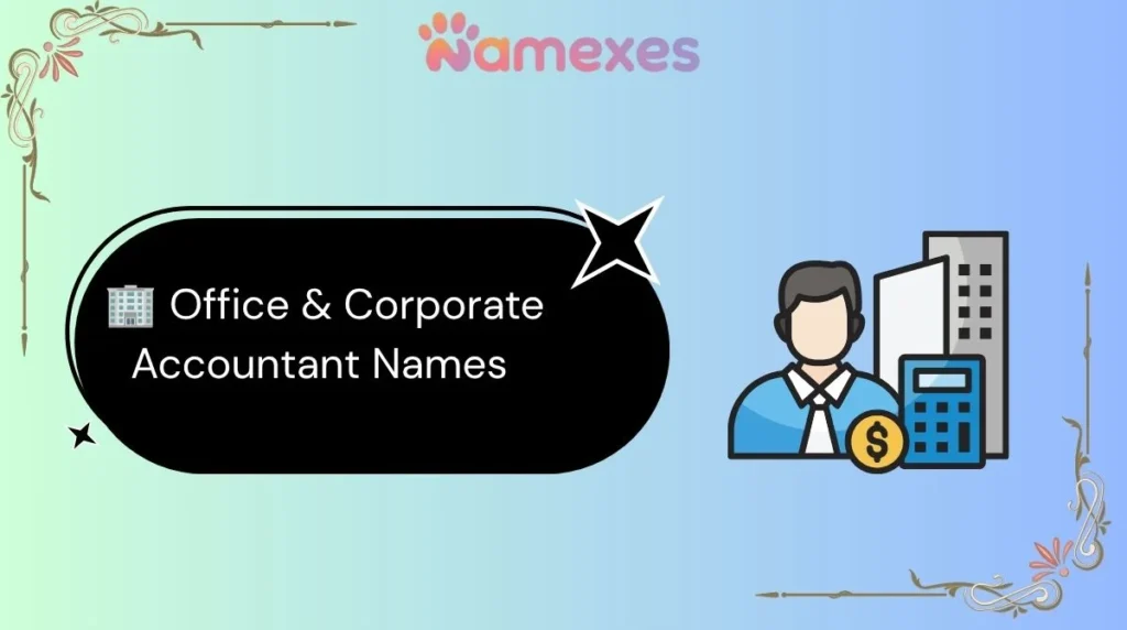 🏢 Office & Corporate Accountant Names 